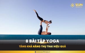Bài tập yoga tăng khả năng thụ thai