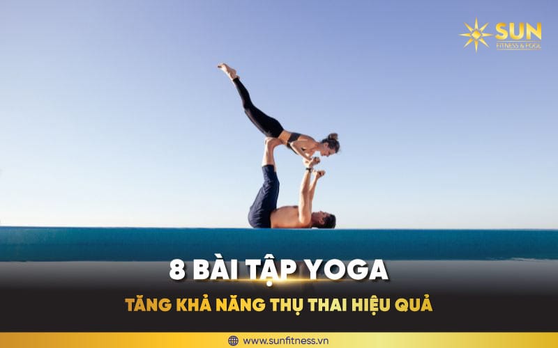 Bài tập yoga tăng khả năng thụ thai